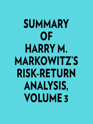cover image of Summary of Harry M. Markowitz's Risk-Return Analysis, Volume 3